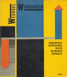 Wechsel Wirkungen. Ungarische Avantgarde in der Weimarer Republik