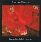 Francesco Clemente. Bilder und Skulpturen. Kestner-Gesellschaft Katalog 6/1984