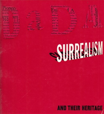 Dada, Surrealism, and Their Heritage
