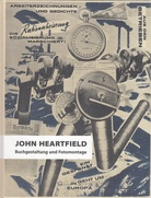 JOHN HEARTFIELD. Buchgestaltung und Fotomontage - Eine Sammlung