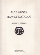 MAX ERNST. OEUVRE-KATALOG. WERKE 1925 - 1929