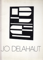 jo delahaut. werke aus drei dezenien. bilder/ skulpturen/ gouachen