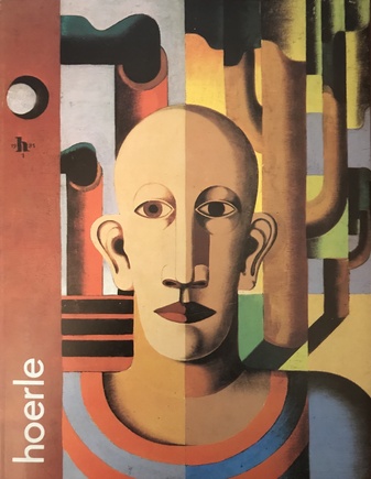Heinrich Hoerle. Leben und Werk 1895 - 1936.
