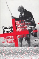 Bazon Brock. Lust-Marsch durchs Theoriegelände - Musealisiert Euch!