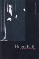 Cornelius Zehetner: Hugo Ball. Portrait einer Philosophie