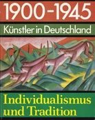 1900 - 1945. Künstler in Deutschland. Individualismus und Tradition