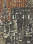 ERWIN BLUMENFELD. IN WAHRHEIT WAR ICH NUR BERLINER / Dada Montagen 1916 - 1933