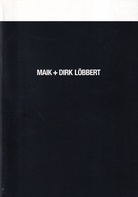 MAIK + DIRK LÖBBERT. SCHICHT