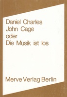 John Cage oder Die Musik ist los