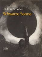 Helmut Schober. Schwarze Sonne