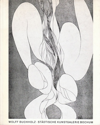 Malerei Grafik. Städtische Kunstgalerie Bochum, 1.-30. 4. 1967. Wolff Buchholz