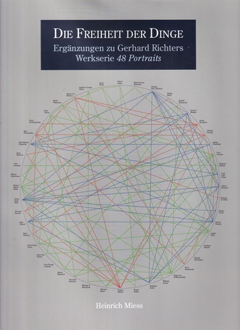 DIE FREIHEIT DER DINGE. Ergänzungen zu Gerhard Richters Werkserie 48 Portraits