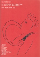 FLEISCHES LUST. DIE WIEDERKEHR DES SINNLICHEN - DIE EROTIK DER NEUEN KUNST. PAUL MAENZ KÖLN 1981