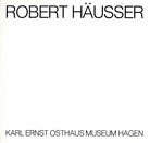 Robert Häusser. Photographie / eine Auswahl. 1942-1981.
