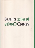 Baselitz/ Creeley