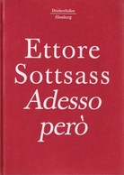 Ettore Sottsass: Adesso Pero  (Jetzt aber). Reiseerinnerungen & Der Katalog [2 Vol./ Bde.]