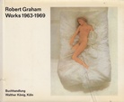 Robert Graham. Works 1963-1969