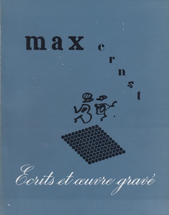MAX ERNST. ÉCRITS & ŒVRE GRAVÉ