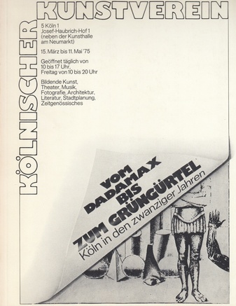 Vom Dadamax zum Grüngürtel. Köln in den 20er Jahren. Ausstellung '75.
