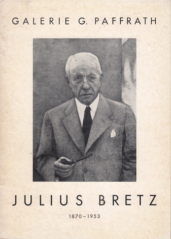 JULIUS BRETZ 1870 - 1953. VOM 25. JANUAR BIS 7. APRIL 1966, GALERIE G. PAFFRATH