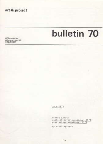 art & project bulletin 70. robert ryman: suite of seven aquatints, 1972/ nine unique aquatints, 1972