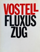 VOSTELL. FLUXUS ZUG. DAS MOBILE MUSEUM. 7 ENVIRONMENTS ÜBER LIEBE TOD ARBEIT
