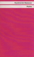 Pavlos. Kunstverein Hannover, 11. März bis 16. April