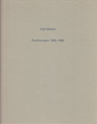 Olaf Metzel. Zeichnungen 1985 - 1990