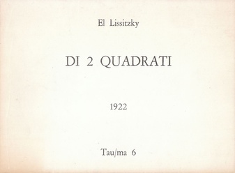 Zeitschrift Tau/Ma 6. El Lissitzky, DI 2 QUADRATI. 1922