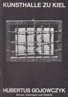 KUNSTHALLE ZU KIEL. HUBERTUS GOJOWCZYK. Bücher, Zeitungen und Objekte