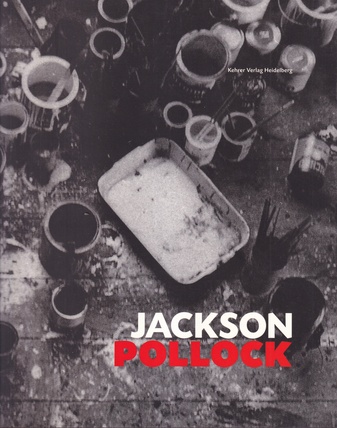 JACKSON POLLOCK. Werke aus dem Museum of Modern Art, New York, und europäischen Sammlungen