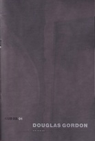 Douglas Gordon. [Kunsthaus Bregenz] KUB 02.01/ 19 01 - 01 04 2002