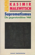 Suprematismus - Die gegenstandslose Welt.