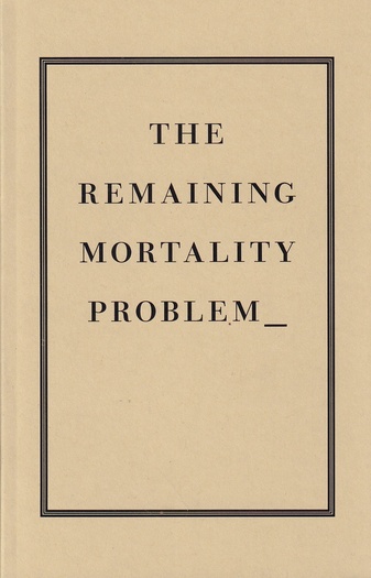 SARAH KÜRTEN. THE REMAINING MORTALITY PROBLEM_