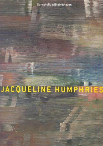 Jacqueline Humphries. Malerei/ Paintings. Kunsthalle Wilhelmshaven 30/4/ - 12/6/2000