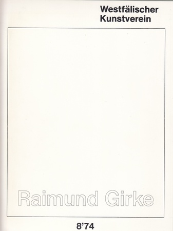 Raimund Girke. 8 '74. Westfälischer Kunstverein Münster