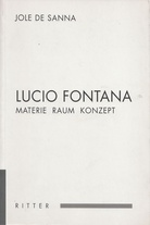Lucio Fontana. Materie - Raum - Konzept