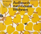 Aufbruch zum neuen Wohnen. Deutsche Werkstätten und WK-Verband 1898-1970