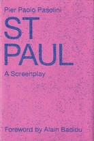 Pier Paolo Pasolini: ST PAUL. A Screenplay