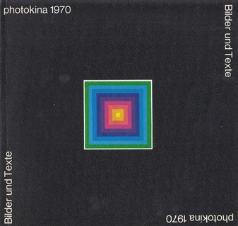 Photokina 1970. Internationale Photo- und Kino-Ausstellung, Köln, 3.-11. Oktober [1970]. Bilder und Texte