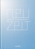 Bernd Trasberger. NEU ZEIT. WERKE/ WORKS 2000-2012