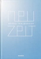 Bernd Trasberger. NEU ZEIT. WERKE/ WORKS 2000-2012