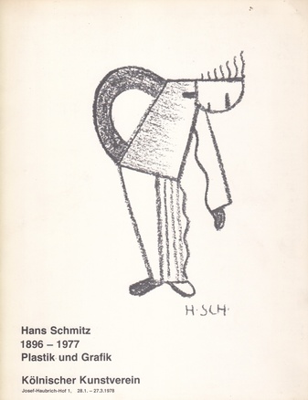 Hans Schmitz 1896-1977. Plastik und Grafik