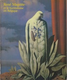 René Magritte et la surréalisme en Belgique. Musées royaux des Beaux-Arts de Belgique, 1982