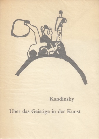 Kandinsky. Über das Geistige in der Kunst