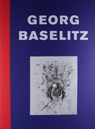 Georg Baselitz. Neue Bilder. Galerie Michael Werner, vom 5. Mai bis 10. Juni 2000