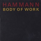 HAMMANN. BODY OF WORK [Widmungsexemplar]