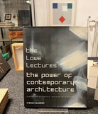 the lowe lectures. the power of contemporary architecture