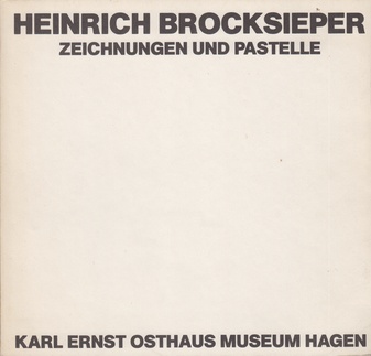 HEINRICH BROCKSIEPER. ZEICHNUGNEN UND PASTELLE
