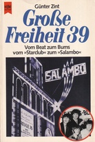 Günter Zint: Große Freiheit 39. Vom Beat zum Bums/ Vom Starclub zum Salambo